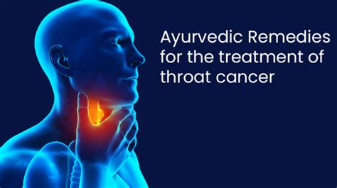 Ayurvedic Remedies for the treatment of throat cancer