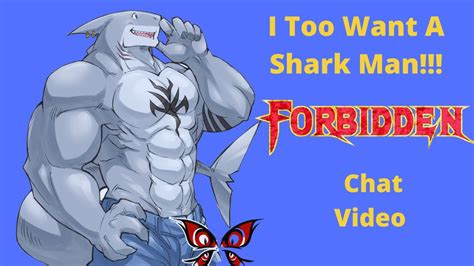 I WANT AN ANTHROPOMORPHIC SHARK CHARACTER!!! A FORBIDDEN Chat Video - YouTube