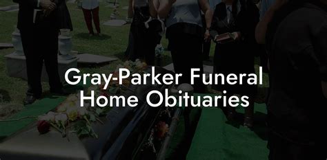 Gray-Parker Funeral Home Obituaries - Eulogy Assistant