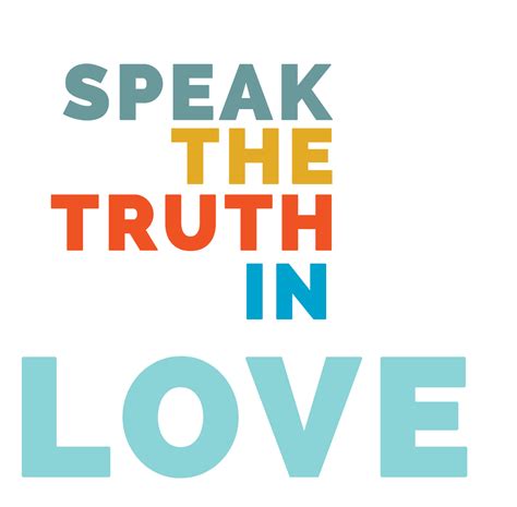 Speak the Truth in Love - Life, Hope & Truth