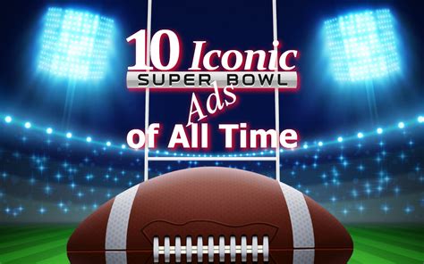 10 Iconic Super Bowl Ads of All Time