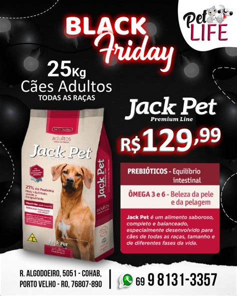 Aproveite a Black Friday Pet Life, promoção imperdível Ração 25kg Jack ...