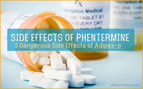 Phentermine Side Effects - 5 Known Side Effects of (Adipex-P)