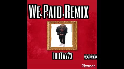 LuhTay2x- We Paid Remix - YouTube