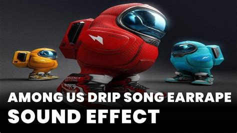 Among Us Drip Song Earrape - Sound Effect MP3 Download