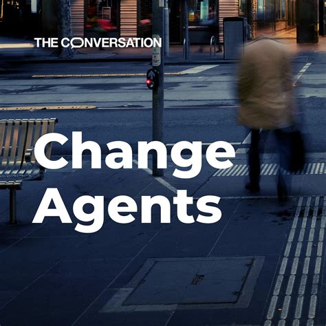 Change Agents – The Conversation