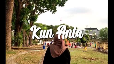 Kun Anta Music Video 🌸 - YouTube