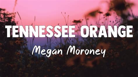 Tennessee Orange - Megan Moroney (Lyrics Version) - YouTube