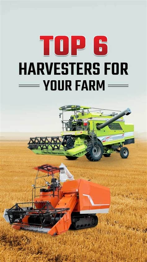 Top 6 Harvesters For Your Farm