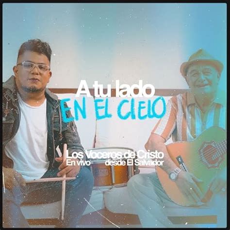 Amazon Music Unlimited - Los Voceros de Cristo 『A Tu Lado En El Cielo ...