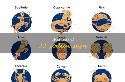 Discover Your April 22 Zodiac Sign! | ShunSpirit