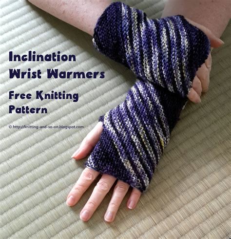 Knitting and so on: Inclination Wrist Warmers