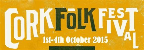 Cork, Ireland - 1st - 4th October 2015 | Folk music festival in ireland ...