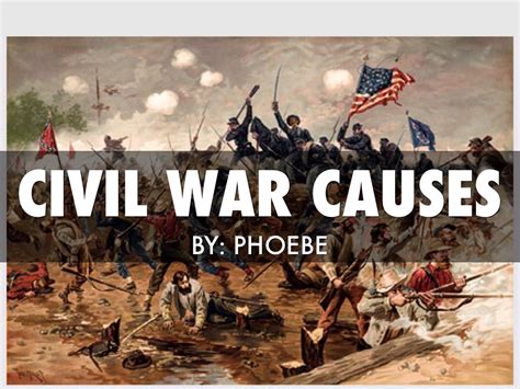 Civil War Causes by Phoebe Sellke