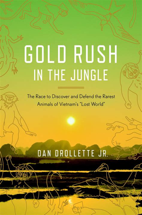 Buy Gold Rush in the Jungle: The Race to Discover and Defend the Rarest Animals of Vietnam's ...