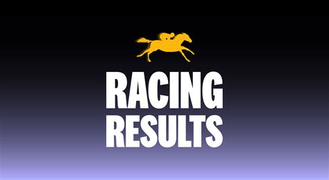 Today’s Horse Racing Results | Harness, Greyhound, Thoroughbred