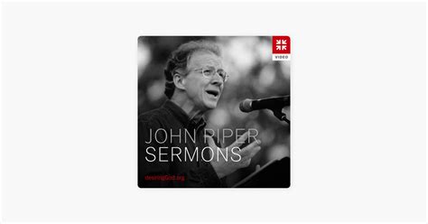 ‎John Piper Sermons (Video) on Apple Podcasts