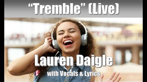 Lauren Daigle "Tremble" (Live) with Vocals & Lyrics - YouTube