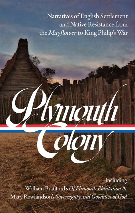 Plymouth Colony: Narratives of English Settlement and Native Resistance ...