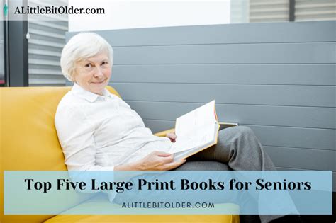 Top 5 Large Print Books for Seniors | alittlebitolder.com