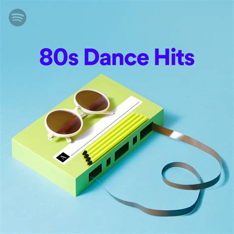 80s Dance Hits | Spotify Playlist
