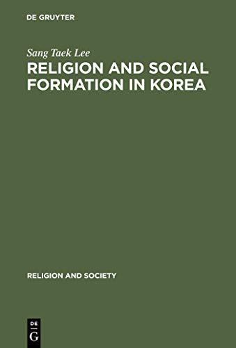 Religion and Social Formation in Korea: Minjung and Millenarianism (Religion and Society Book 37 ...