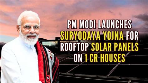 PM Launches Suryodaya Yojna for Rooftop Solar Panels