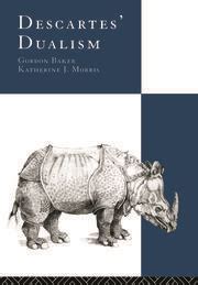 Descartes' Dualism - 1st Edition - Gordon Baker - Katherine Morris - R