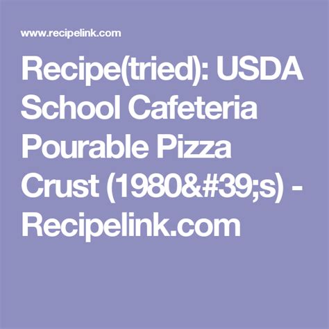 Recipe(tried): USDA School Cafeteria Pourable Pizza Crust (1980's ...