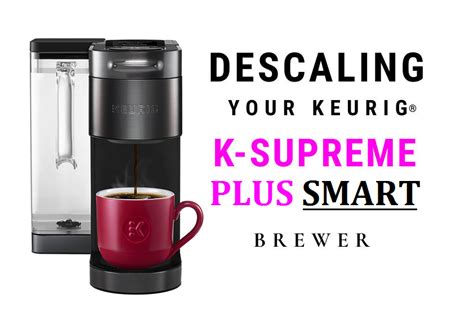 Descaling & Cleaning Your Keurig K-Supreme Plus SMART Brewer | MyKup