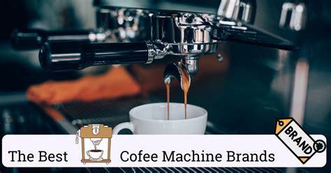 The 9 Best Coffee Machine Brands (Unbiased Guide)