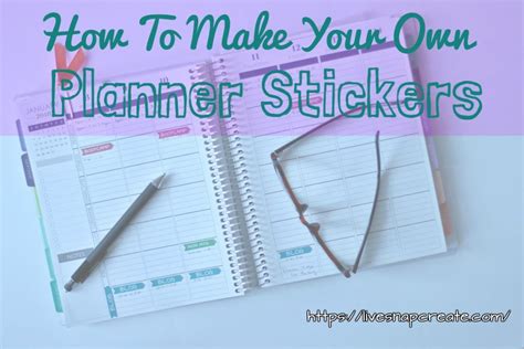 How To Make Personalized Planner Stickers - Live Snap Create