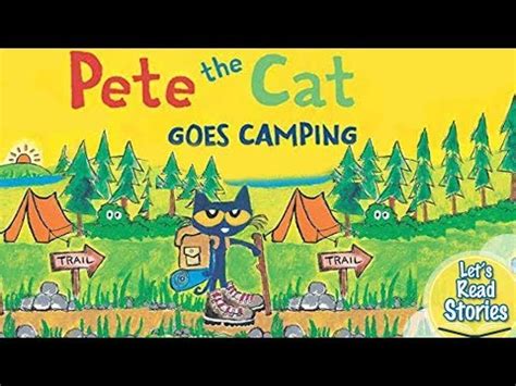 Pete the Cat Goes Camping - Children's Stories Read Aloud - Pete the ...