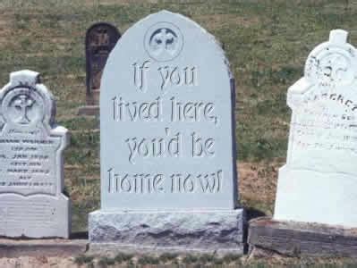 Funny Headstones Quotes. QuotesGram