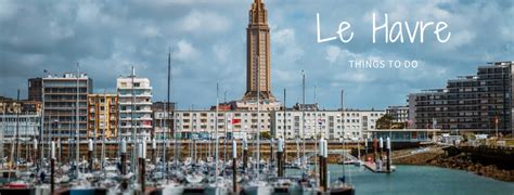 Day trip to Things to do in Le Havre France - Francedaytrip