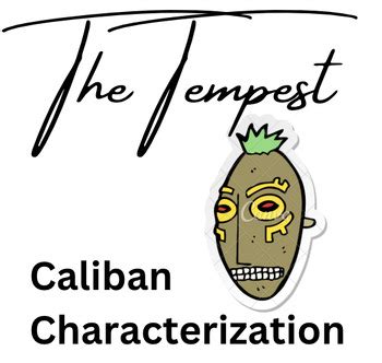 The Tempest: Character Analysis - Caliban and Colonization by English ...