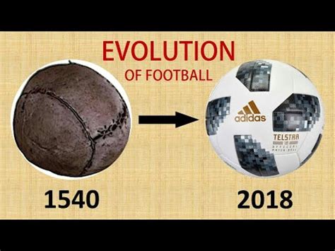 Evolution of Football (Soccer ball) 1540 - 2018 - YouTube