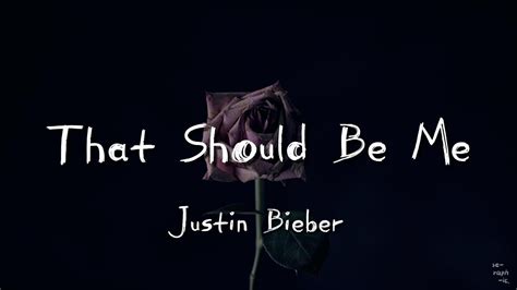 That Should Be Me (Lirik) - Justin Bieber - YouTube