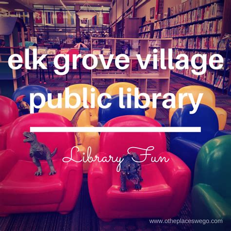 Library fun: Elk Grove Village Public Library #NationalLibraryWeek - O ...