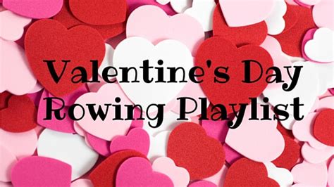 Valentine's Day Playlist - UCanRow2