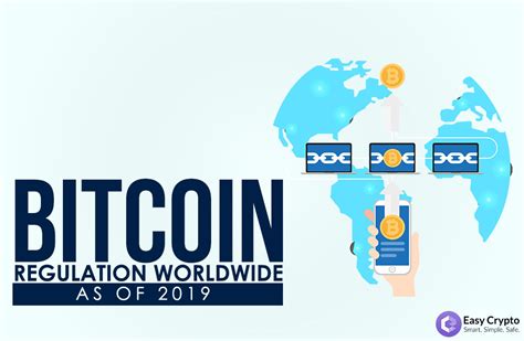 Bitcoin Regulation Worldwide as of 2019 - Easy Crypto