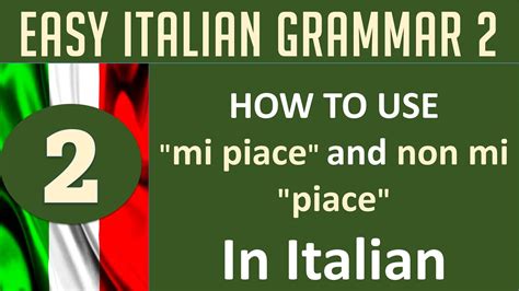 Easy Italian grammar 2:learn how to use “mi piace” and “non piace” in Italian daily conversation ...