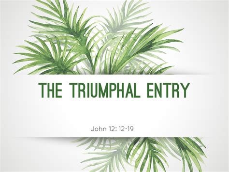 The Triumphal Entry - Faithlife Sermons