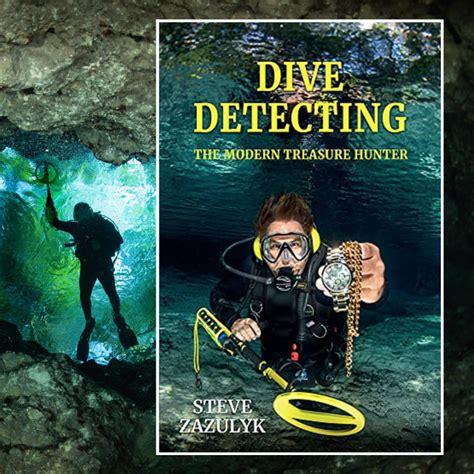 Considering Underwater Treasure Hunting? Read Dive Detecting by Steve ...