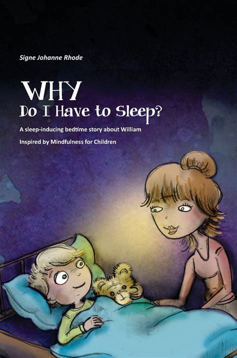 WHY Do I Have to Sleep? : A Sleep-Inducing Bedtime Story about William, Inspired by Mindfulness ...