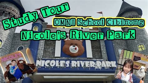 Study Tour ke Nicole's River Park | Omni School Cibinong | Koko Bion | Vlog 04 - YouTube