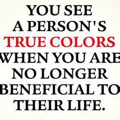 THIS IS REALLY TRUE YOU WILL SEE A PERSON'S TRUE COLOR IF YOU ARE NO ...