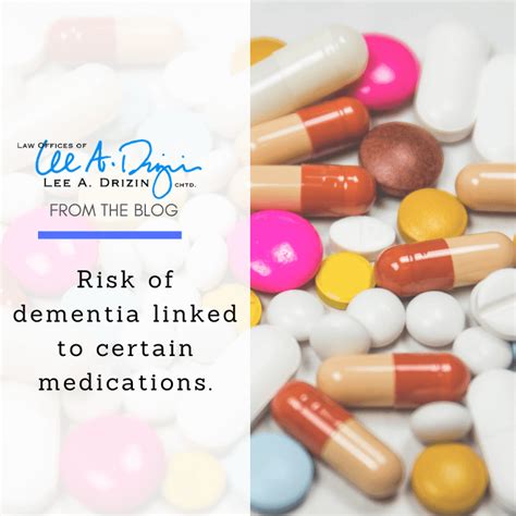 Risk of dementia linked to certain medications - Drizin Law | Blog