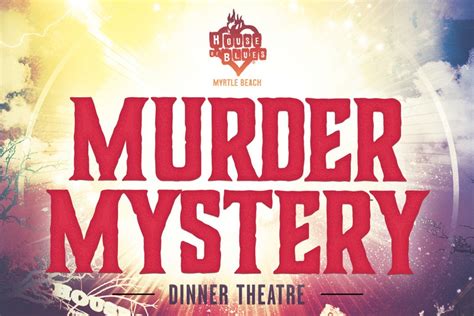 Murder Mystery Dinner Theatre | House of Blues Myrtle Beach