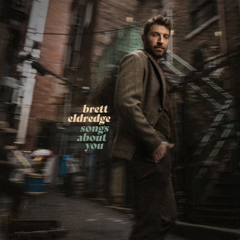 Brett Eldredge Drops New Single “Songs About You” – Title Track to his ...